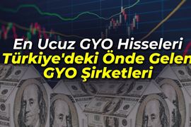 En Ucuz GYO Hisseleri 2025: BIST GYO Endeksi ve Türkiye'deki Önde Gelen GYO Şirketleri