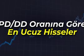 PD/DD Oranına Göre En Ucuz Hisseler: Sektörel Detaylı İnceleme