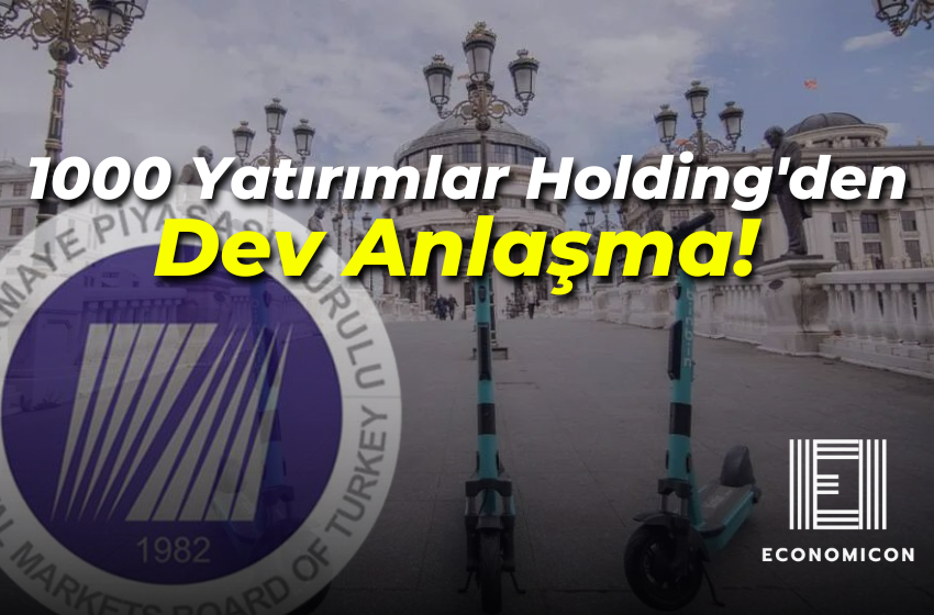 1000 Yatırımlar Holding'den Dev Anlaşma! Sürdürülebilir Gelecek İçin Adım Atıldı!
