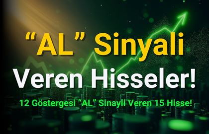 12 Göstergesi AL Sinyali Veren Hisseler! (26 Ocak)