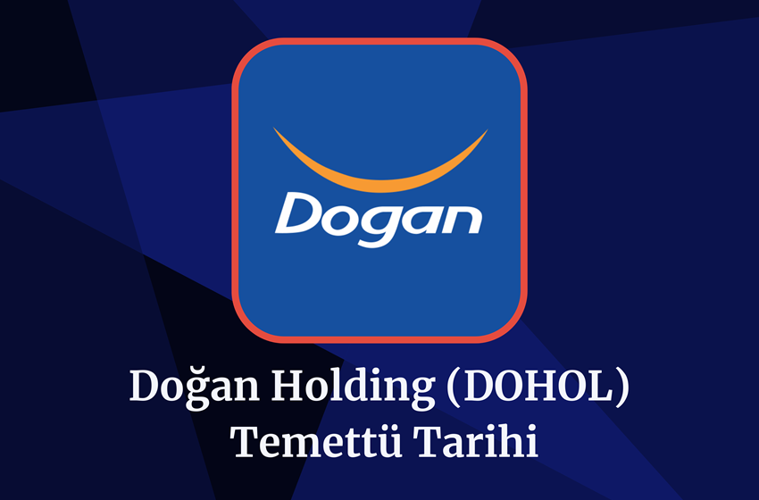 2024 Doğan Holding (DOHOL) Temettü Tarihi!
