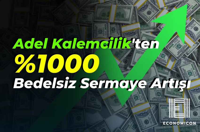 Adel Kalemcilik'ten %1000 Bedelsiz Kararı!