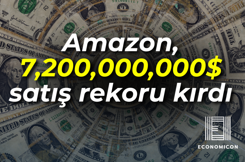 Amazon, 7,200,000,000$ satış rekoru kırdı