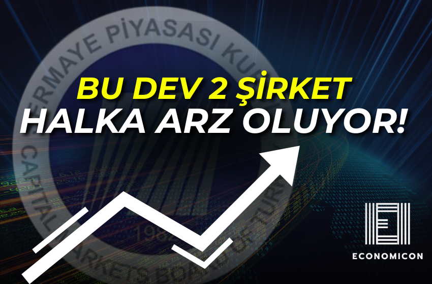 BU DEV 2 ŞİRKET HALKA ARZ OLUYOR!