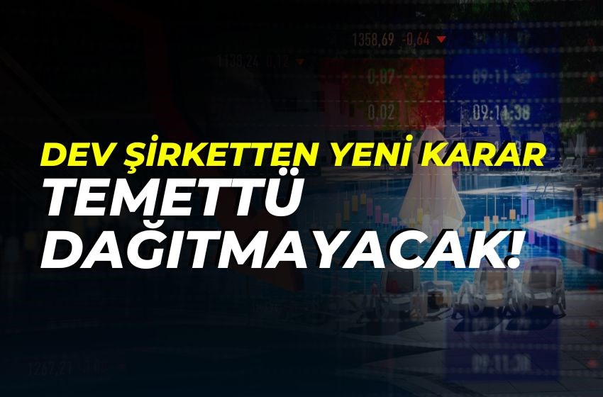 Dev Şirketten Beklenmedik Karar: Temettü Dağıtılmayacak!