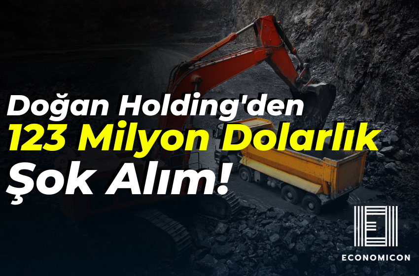 Doğan Holding'den 123 Milyon Dolarlık Şok Alım!