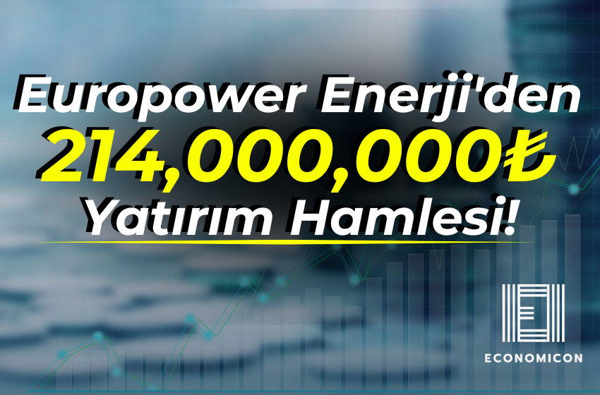 Europower Enerji Yeni Yatırım Teşvik Belgesiyle Zirveye Oynuyor!