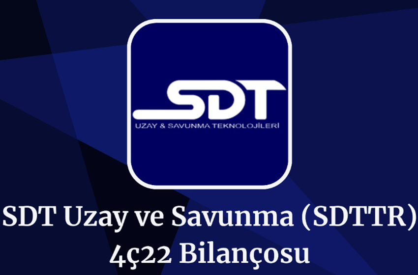 SDTTR Son Çeyrek Bilançosu! (4Ç22)
