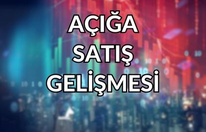 SPK'dan Açığa Satış Yasağına İlişkin Yeni Düzenleme