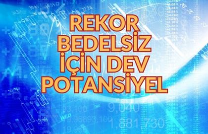 Tarihi Seviyede Bedelsiz Potansiyel: YBTAS’ta Gözler %1.301.095 Artışta!