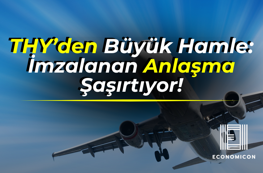 THY’den Büyük Hamle: İmzalanan Anlaşma Şaşırtıyor!