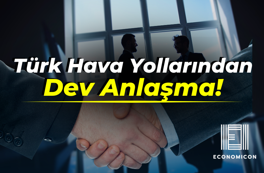 Türk Hava Yollarından Dev Anlaşma!