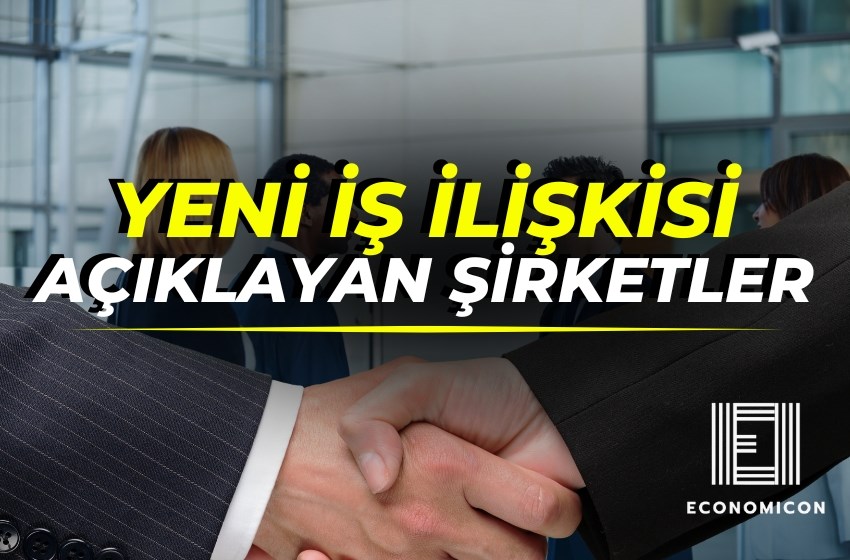Yeni İş İlişkisi Açıklayan Şirketler!