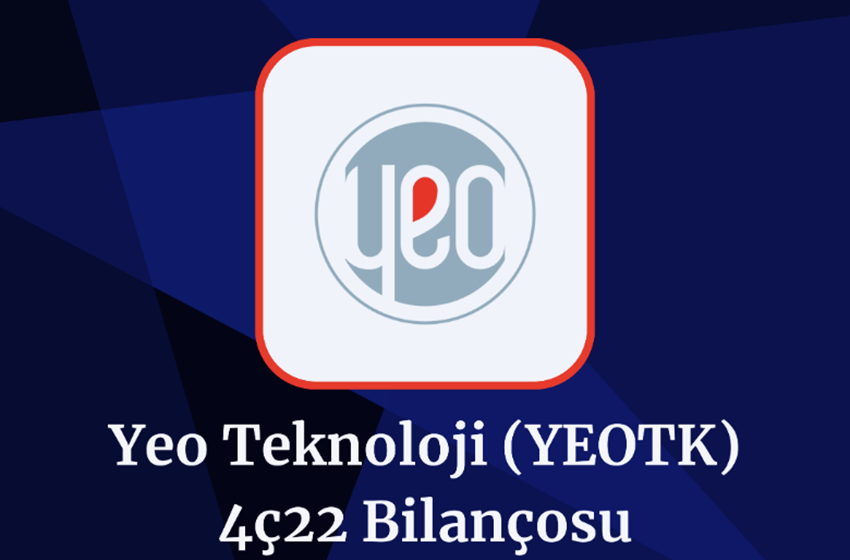 YEOTK Son Çeyrek Bilançosu! (4Ç22)